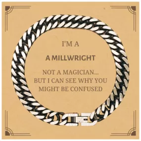 Badass Millwright Gifts, I'm Millwright not a magician, Sarcastic Cuban Link Chain Bracelet for Millwright Birthday Christmas for  Men, Women, Friends, Coworkers